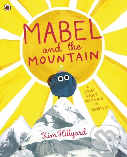 Kniha: Mabel and the Mountain (Kim Hillyard). Ladybird Books, 2020 Kniha: Mabel and the Mountain (Kim Hillyard). Ladybird Books, 2020