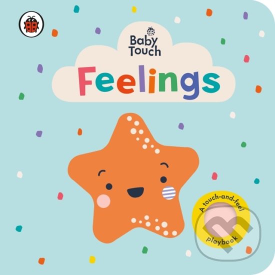 Kniha: Baby Touch: Feelings (Ladybird Books). Ladybird Books, 2020 Kniha: Baby Touch: Feelings (Ladybird Books). Ladybird Books, 2020