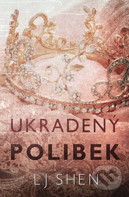 E-kniha: Ukradený polibek (L.J. Shen). Baronet, 2020 E-kniha: Ukradený polibek (L.J. Shen). Baronet, 2020
