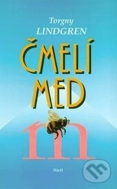 Kniha: Čmelí med (Torgny Lindgren). Hajko a Hajková, 1997 Kniha: Čmelí med (Torgny Lindgren). Hajko a Hajková, 1997