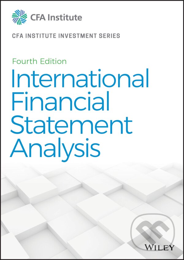 Kniha: International Financial Statement Analysis (Thomas R. Robinson). John Wiley & Sons, 2020 Kniha: International Financial Statement Analysis (Thomas R. Robinson). John Wiley & Sons, 2020