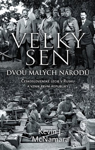 Kniha: Velký sen dvou malých národů (Kevin J. McNamara). Slovart CZ, 2020 Kniha: Velký sen dvou malých národů (Kevin J. McNamara). Slovart CZ, 2020