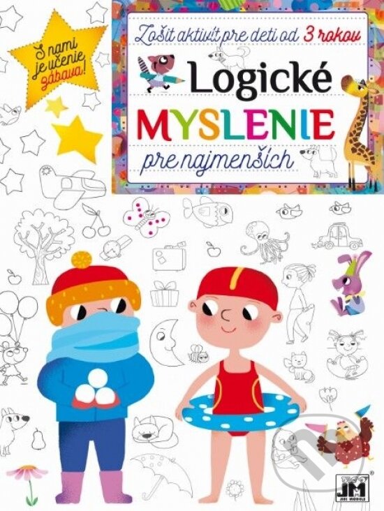 Kniha: Zošit aktivít/ Logické myslenie (Jiri Models SK). Jiri Models SK, 2019 Kniha: Zošit aktivít/ Logické myslenie (Jiri Models SK). Jiri Models SK, 2019