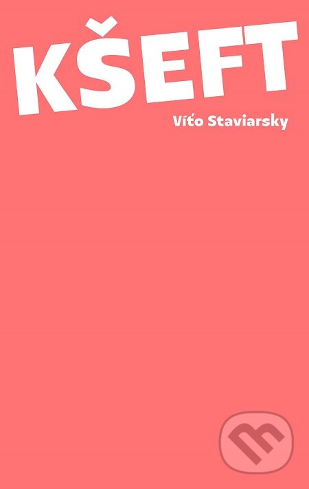 E-kniha: Kšeft (Víťo Staviarsky). Víťo Staviarsky, 2019 E-kniha: Kšeft (Víťo Staviarsky). Víťo Staviarsky, 2019