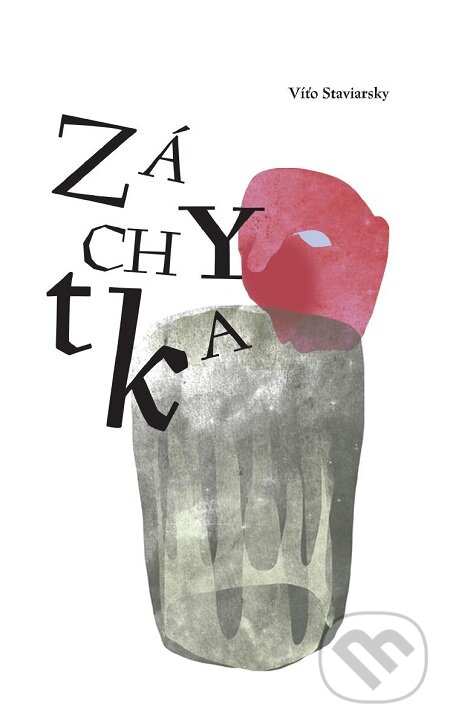 E-kniha: Záchytka (Víťo Staviarsky). Víťo Staviarsky, 2016 E-kniha: Záchytka (Víťo Staviarsky). Víťo Staviarsky, 2016