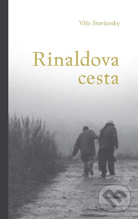 E-kniha: Rinaldova cesta (Víťo Staviarsky). Víťo Staviarsky, 2015 E-kniha: Rinaldova cesta (Víťo Staviarsky). Víťo Staviarsky, 2015