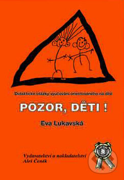 Kniha: Pozor, děti! (Eva Lukavská). Aleš Čeněk, 2003 Kniha: Pozor, děti! (Eva Lukavská). Aleš Čeněk, 2003