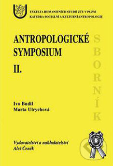 Kniha: Antropologické symposium II (Ivo Budil a Marta Ulrychová). Aleš Čeněk, 2003 Kniha: Antropologické symposium II (Ivo Budil a Marta Ulrychová). Aleš Čeněk, 2003
