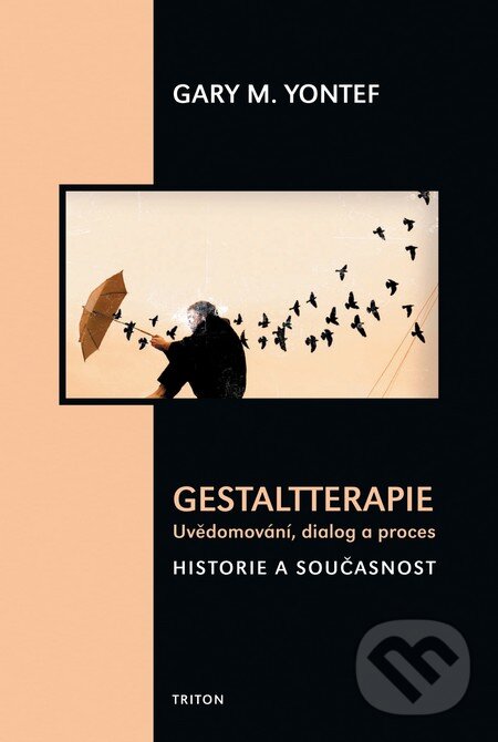 Kniha: Gestaltterapie (Garry M. Yontef). Triton, 2009 Kniha: Gestaltterapie (Garry M. Yontef). Triton, 2009
