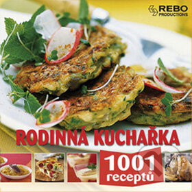 Kniha: Rodinná kuchařka (Rebo). Rebo, 2009 Kniha: Rodinná kuchařka (Rebo). Rebo, 2009