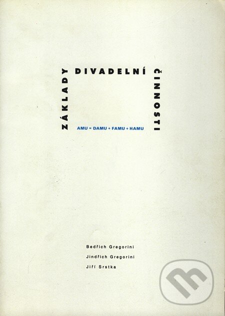 Kniha: Základy divadelní činnosti (Bedřich Gregorini, Jindřich Gregorini a Jiří Srstka). Akademie múzických umění, 2007 Kniha: Základy divadelní činnosti (Bedřich Gregorini, Jindřich Gregorini a Jiří Srstka). Akademie múzických umění, 2007