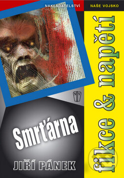 Kniha: Smrťárna (Jiří Pánek). Naše vojsko CZ, 2009 Kniha: Smrťárna (Jiří Pánek). Naše vojsko CZ, 2009