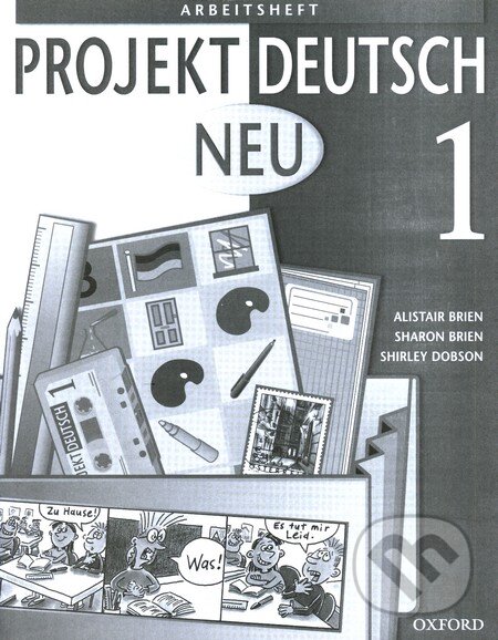Projekt Deutsch Neu 1 - Arbeitsheft - Alistair Brien, Sharon Brien, Shirley Dobson, Oxford University Press, 2003