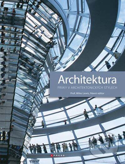 Kniha: Architektura (Miles Lewis). Computer Press, 2009 Kniha: Architektura (Miles Lewis). Computer Press, 2009