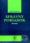 Kniha: Správny poriadok - komentár (Jozef Sobihard). Wolters Kluwer (Iura Edition), 2009 Kniha: Správny poriadok - komentár (Jozef Sobihard). Wolters Kluwer (Iura Edition), 2009