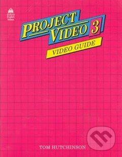 Kniha: Project Video 3: Video Guide (Tom Hutchinson). Oxford University Press, 1992 Kniha: Project Video 3: Video Guide (Tom Hutchinson). Oxford University Press, 1992