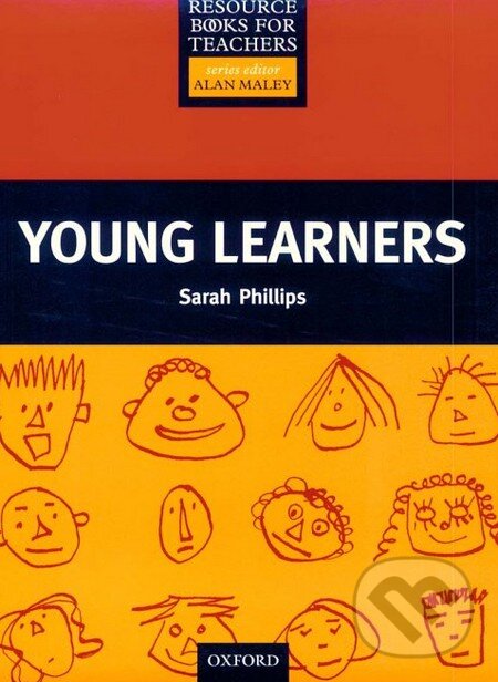 Kniha: Resource Books for Teachers: Young Learners (Sarah Phillips). Oxford University Press, 1994 Kniha: Resource Books for Teachers: Young Learners (Sarah Phillips). Oxford University Press, 1994
