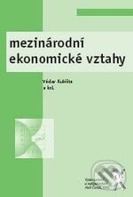 Kniha: Mezinárodní ekonomické vztahy (Václav Kubišta a kolektiv). Aleš Čeněk, 2009 Kniha: Mezinárodní ekonomické vztahy (Václav Kubišta a kolektiv). Aleš Čeněk, 2009