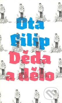 Kniha: Děda a dělo (Ota Filip). Host, 2009 Kniha: Děda a dělo (Ota Filip). Host, 2009