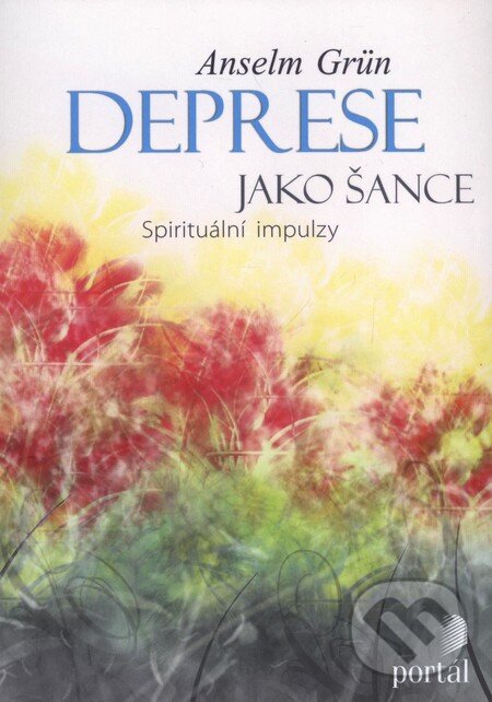 Kniha: Deprese jako šance (Anselm Grün). Portál, 2009 Kniha: Deprese jako šance (Anselm Grün). Portál, 2009