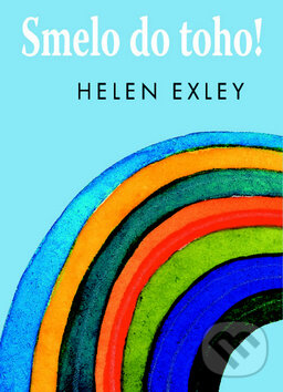 Kniha: Smelo do toho! (Helen Exley). Slovart, 2009 Kniha: Smelo do toho! (Helen Exley). Slovart, 2009