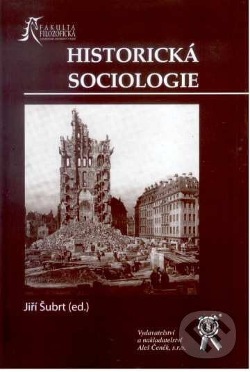 Kniha: Historická sociologie (Jiří Šubrt). Aleš Čeněk, 2007 Kniha: Historická sociologie (Jiří Šubrt). Aleš Čeněk, 2007