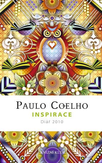 Paulo Coelho - Inspirace (Diář 2010) (Paulo Coelho). Knižní klub, 2009 Paulo Coelho - Inspirace (Diář 2010) (Paulo Coelho). Knižní klub, 2009