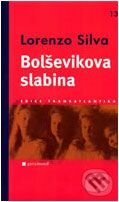 Kniha: Bolševikova slabina (Lorenzo Silva). Garamond, 2009 Kniha: Bolševikova slabina (Lorenzo Silva). Garamond, 2009