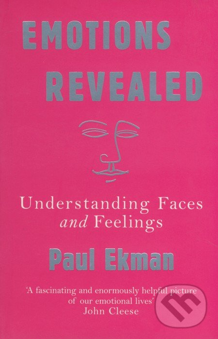 Emotions Revealed - Paul Ekman, Owl Books, 2007