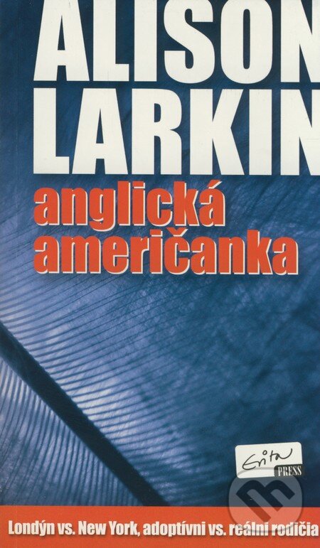 Kniha: Anglická Američanka (Alison Larkin). Evitapress, 2009 Kniha: Anglická Američanka (Alison Larkin). Evitapress, 2009