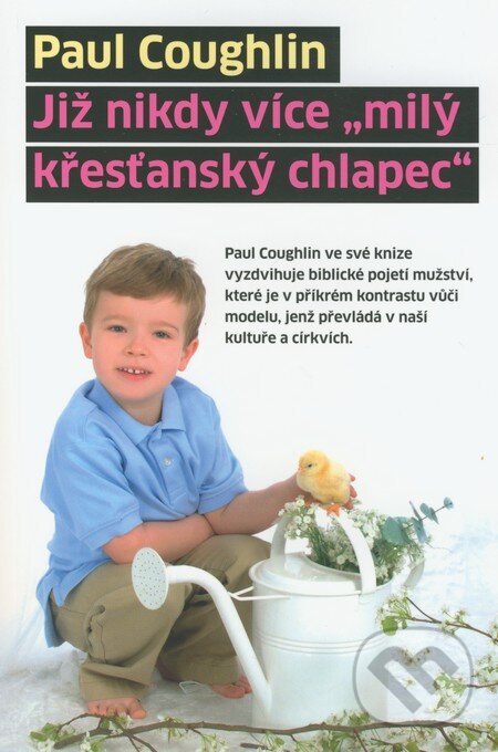 Kniha: Již nikdy více "milý křesťanský chlapec" (Paul Coughlin). Návrat domů, 2009 Kniha: Již nikdy více "milý křesťanský chlapec" (Paul Coughlin). Návrat domů, 2009