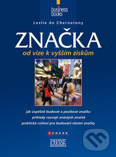 Kniha: Značka: od vize k vyšším ziskům (Leslie de Chernatony). Computer Press, 2009 Kniha: Značka: od vize k vyšším ziskům (Leslie de Chernatony). Computer Press, 2009