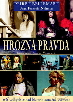 Kniha: Hrozná pravda (Pierre Bellemare). Práh, 2009 Kniha: Hrozná pravda (Pierre Bellemare). Práh, 2009