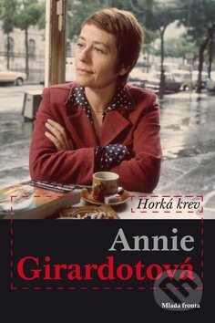 Kniha: Horká krev (Annie Girardotová). Mladá fronta, 2009 Kniha: Horká krev (Annie Girardotová). Mladá fronta, 2009