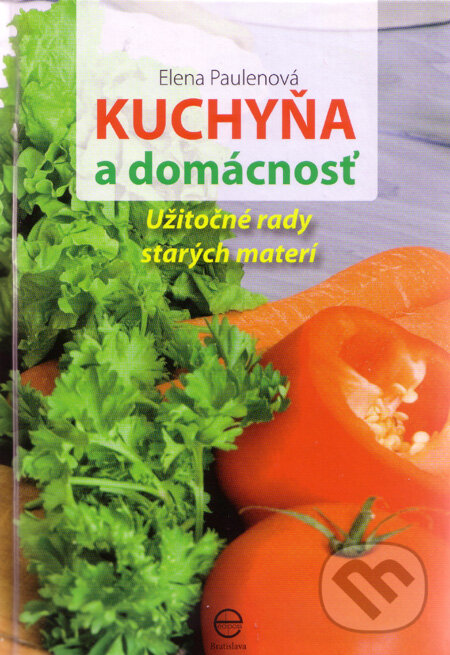 Kniha: Kuchyňa a domácnosť (Elena Paulenová). Ediposs, 2009 Kniha: Kuchyňa a domácnosť (Elena Paulenová). Ediposs, 2009