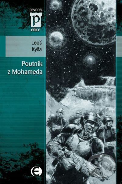 Kniha: Poutník z Mohameda (Leoš Kyša). Epocha, 2009 Kniha: Poutník z Mohameda (Leoš Kyša). Epocha, 2009