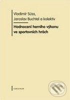 Kniha: Hodnocení herního výkonu ve sportovních hrách (Jaroslav Buchtel a Vladimír Süss). Karolinum, 2009 Kniha: Hodnocení herního výkonu ve sportovních hrách (Jaroslav Buchtel a Vladimír Süss). Karolinum, 2009