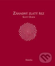 Kniha: Záhadný zlatý řez (Scott Olsen). Dokořán, 2009 Kniha: Záhadný zlatý řez (Scott Olsen). Dokořán, 2009