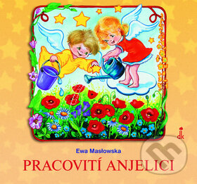 Kniha: Pracovití anjelici (Ewa Maslowska). Dobrá kniha, 2009 Kniha: Pracovití anjelici (Ewa Maslowska). Dobrá kniha, 2009