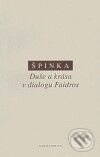 Kniha: Duše a krása v dialogu Faidros (Štěpán Špinka). OIKOYMENH, 2009 Kniha: Duše a krása v dialogu Faidros (Štěpán Špinka). OIKOYMENH, 2009