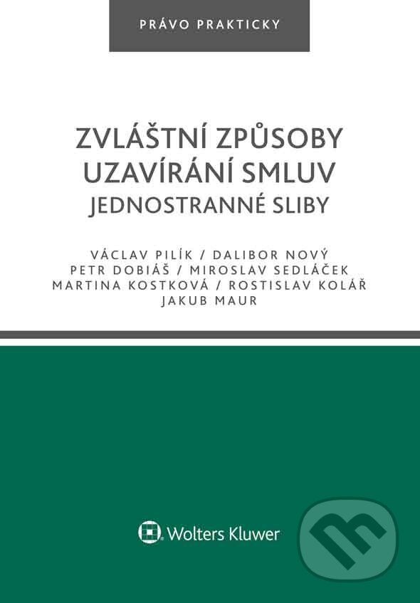 E-kniha: Zvláštní způsoby uzavírání smluv. Jednostranné sliby (Václav Pilík). Wolters Kluwer ČR, 2020 E-kniha: Zvláštní způsoby uzavírání smluv. Jednostranné sliby (Václav Pilík). Wolters Kluwer ČR, 2020