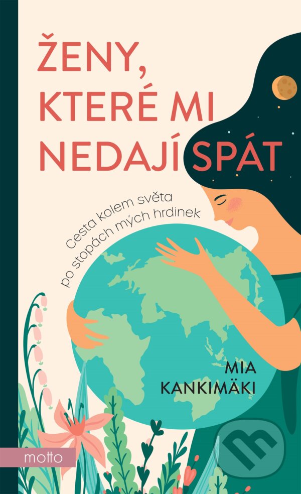 E-kniha: Ženy, které mi nedají spát (Mia Kankimäki). Motto, 2020 E-kniha: Ženy, které mi nedají spát (Mia Kankimäki). Motto, 2020