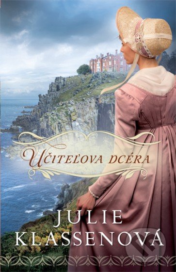 Kniha: Učiteľova dcéra (Julie Klassen). i527.net, 2020 Kniha: Učiteľova dcéra (Julie Klassen). i527.net, 2020