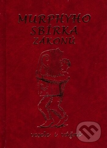 Kniha: Murphyho sbírka zákonů (Poradca s.r.o.). Poradca s.r.o., 2006 Kniha: Murphyho sbírka zákonů (Poradca s.r.o.). Poradca s.r.o., 2006