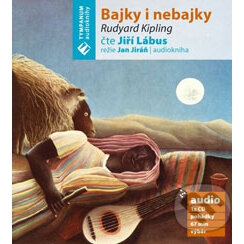 Audiokniha: Bajky i nebajky (Rudyard Kipling). Tympanum, 2007 Audiokniha: Bajky i nebajky (Rudyard Kipling). Tympanum, 2007
