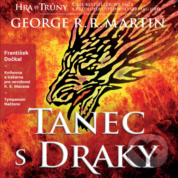 Audiokniha: Tanec s draky (George R. R. Martin). Tympanum, 2019 Audiokniha: Tanec s draky (George R. R. Martin). Tympanum, 2019
