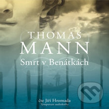 Audiokniha: Smrt v Benátkách (Thomas Mann). Tympanum, 2012 Audiokniha: Smrt v Benátkách (Thomas Mann). Tympanum, 2012
