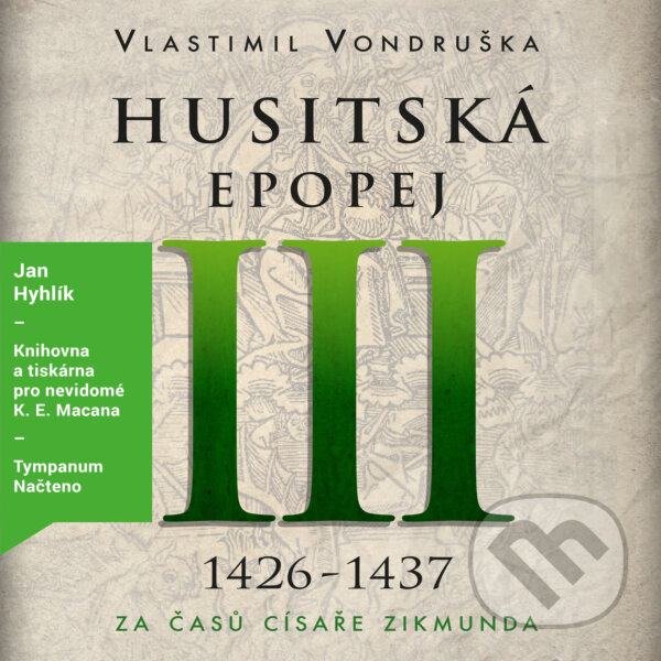 Audiokniha: Husitská epopej III (Vlastimil Vondruška). Tympanum, 2016 Audiokniha: Husitská epopej III (Vlastimil Vondruška). Tympanum, 2016