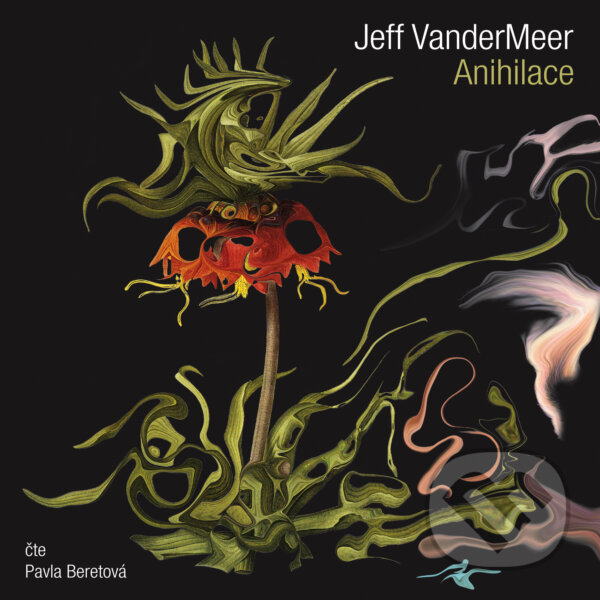 Audiokniha: Anihilace (Jeff VanderMeer). Tympanum, 2018 Audiokniha: Anihilace (Jeff VanderMeer). Tympanum, 2018