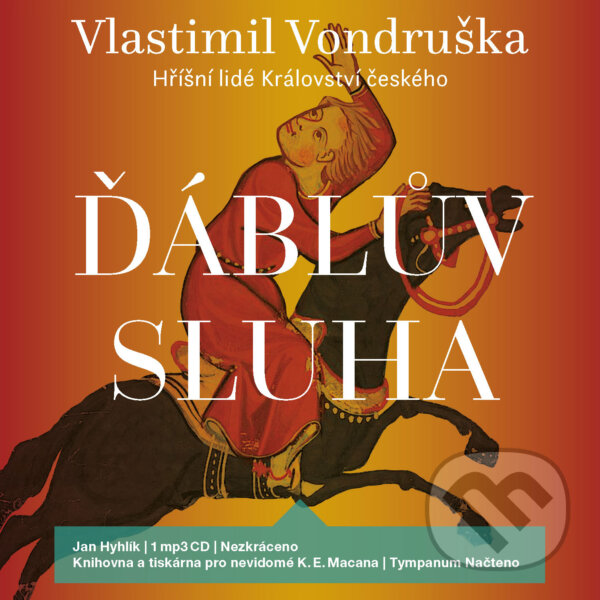 Audiokniha: Ďáblův sluha (Vlastimil Vondruška). Tympanum, 2017 Audiokniha: Ďáblův sluha (Vlastimil Vondruška). Tympanum, 2017